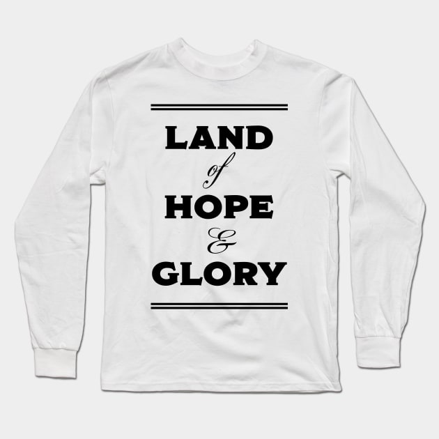 Land Of Hope and Glory Long Sleeve T-Shirt by nickemporium1